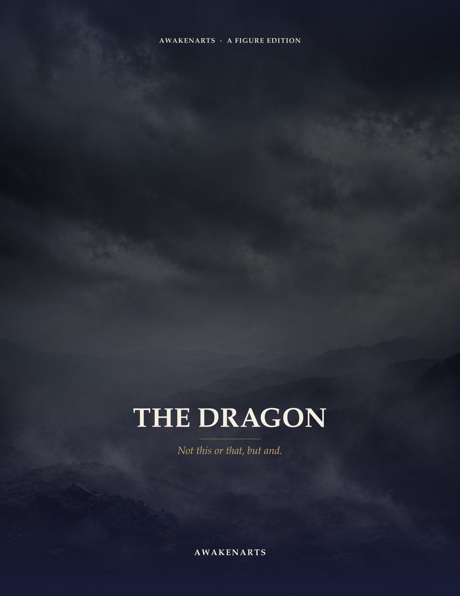 Cover page of The Dragon, an AwakenArts Figure Edition — title over a dark, mist-covered mountain landscape, with the line "Not this or that, but and."